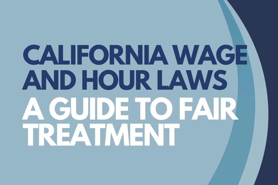 California wage and hour laws and guide to fair pay.